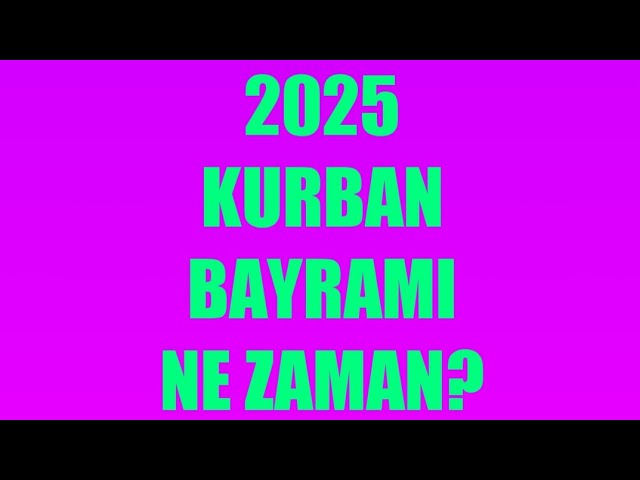 kurban bayramı ayın kaçında başlıyor kaçında bitiyor